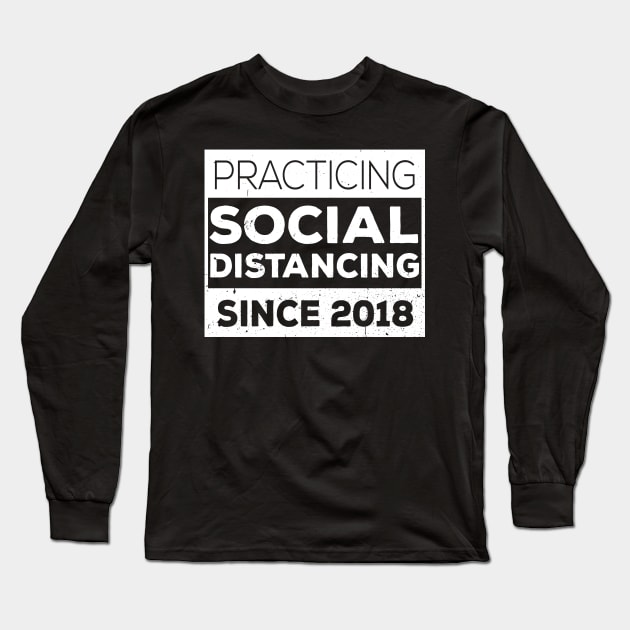 Practicing Social Distancing Since i was born Long Sleeve T-Shirt by Gaming champion